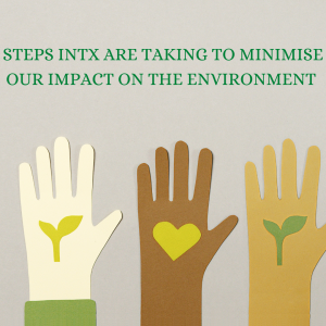 Steps Intx Taking to minimise our impact on the environment